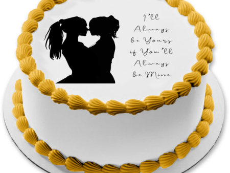 One Love Women Silhouettes I Ll Always Be Yours If You ll Always Be Mine Edible Cake Topper Image ABPID28005 Sale